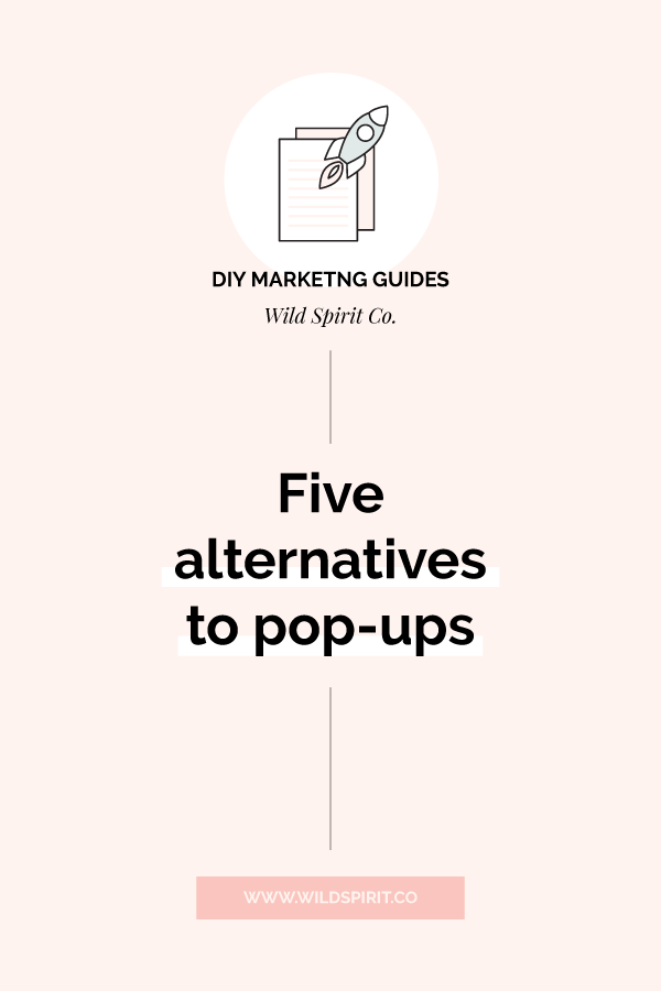 five alternatives to pop ups